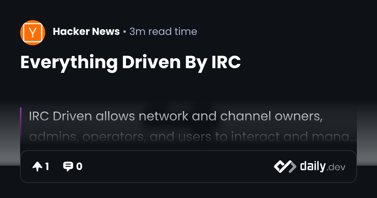 Everything Driven By IRC | daily.dev