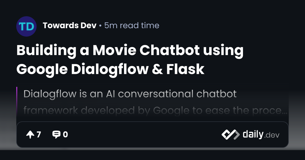 Building a Movie Chatbot using Google Dialogflow & Flask
