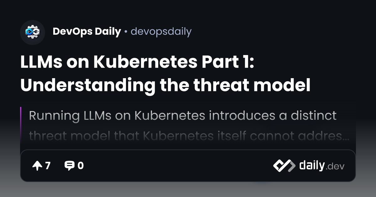 LLMs on Kubernetes Part 1: Understanding the threat model