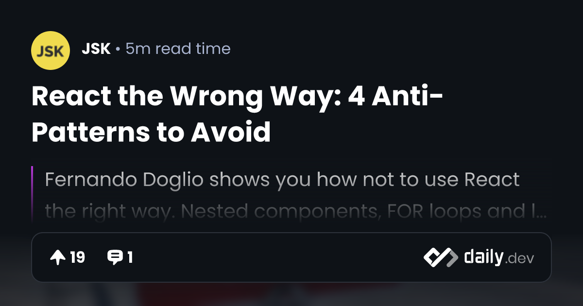 React the Wrong Way: 4 Anti-Patterns to Avoid | daily.dev