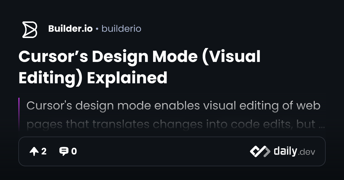 Cursor’s Design Mode (Visual Editing) Explained | daily.dev