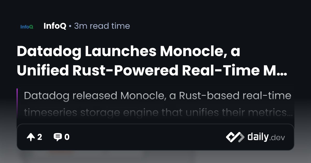 Datadog Launches Monocle, a Unified Rust-Powered Real-Time Metrics ...