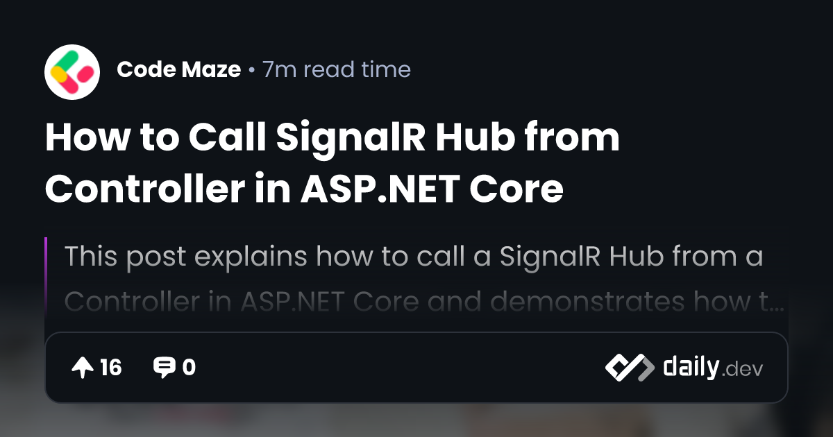 How to Call SignalR Hub from Controller in Core daily.dev