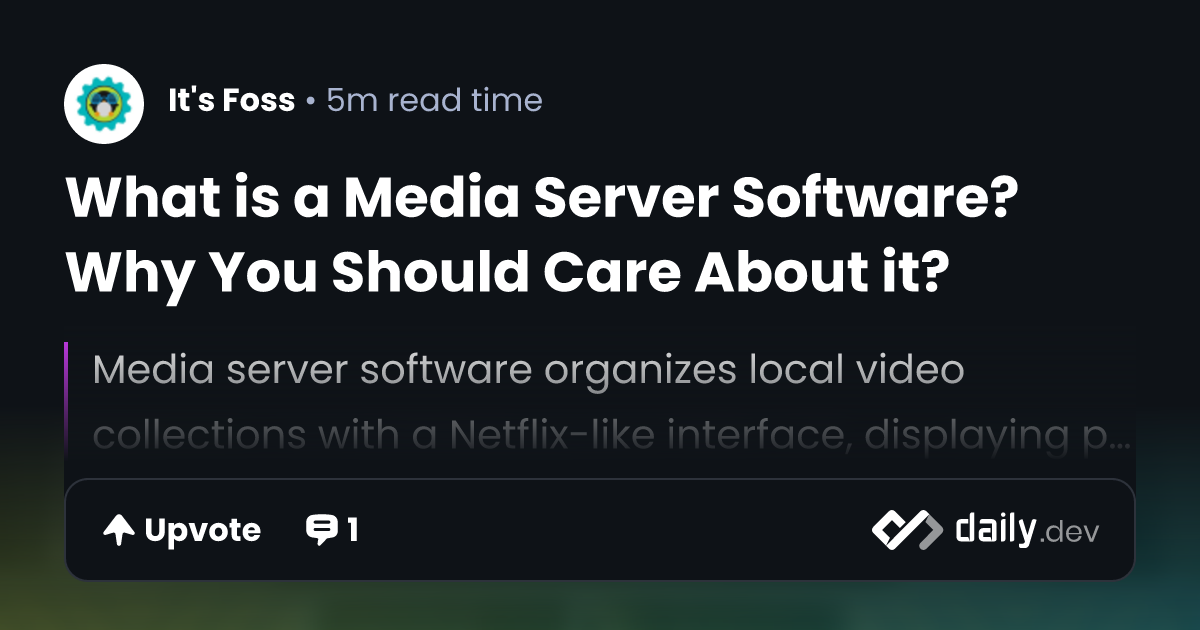 What is a Media Server Software? Why You Should Care About it? | daily.dev