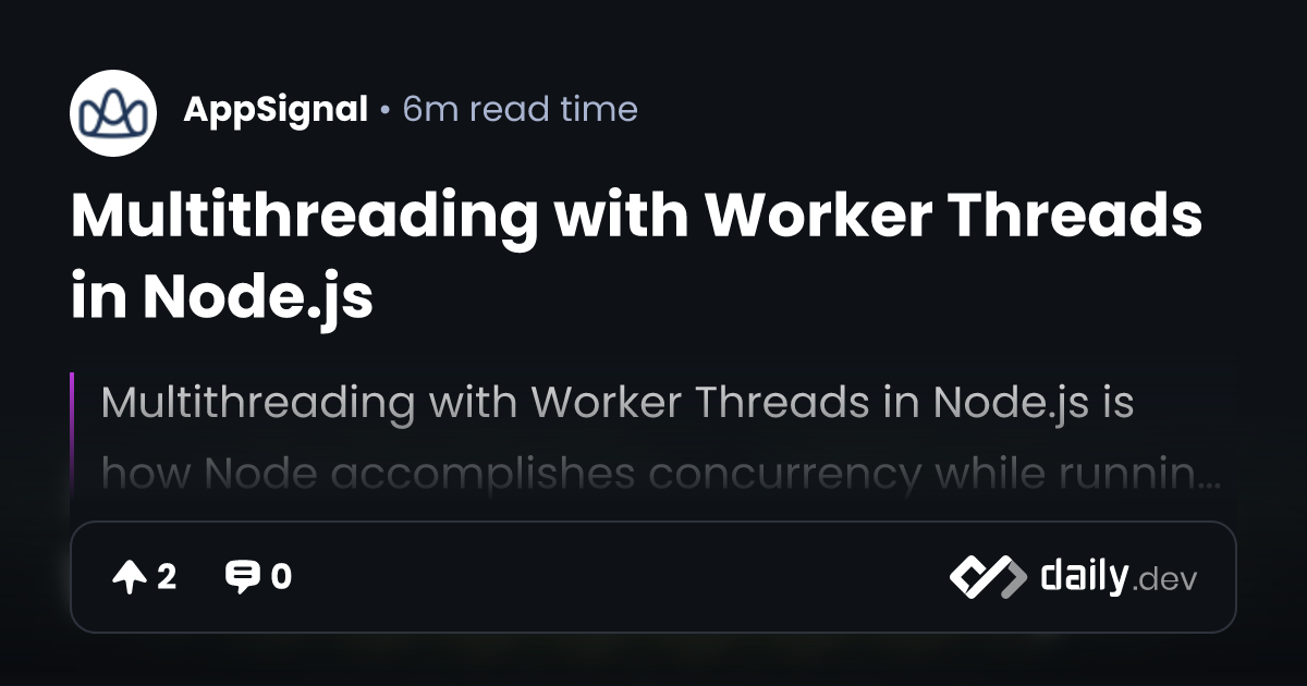 Multithreading with Worker Threads in Node.js daily.dev