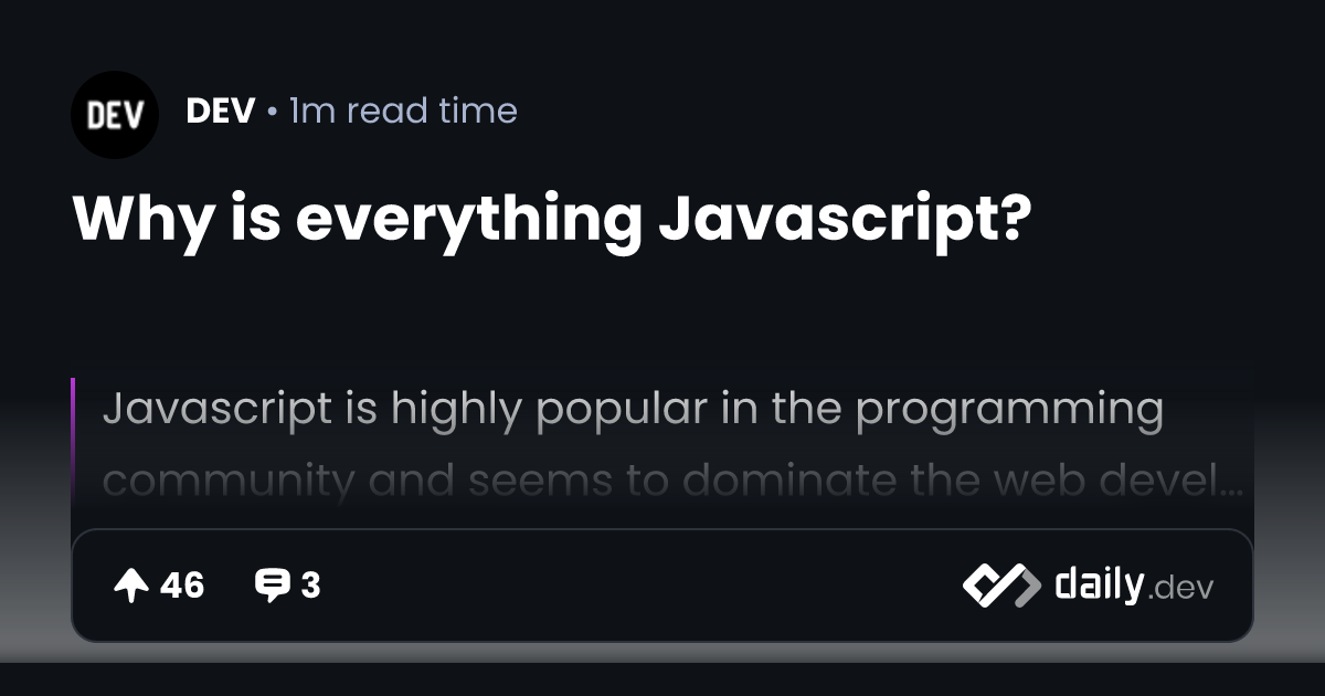 Why is everything Javascript? | daily.dev