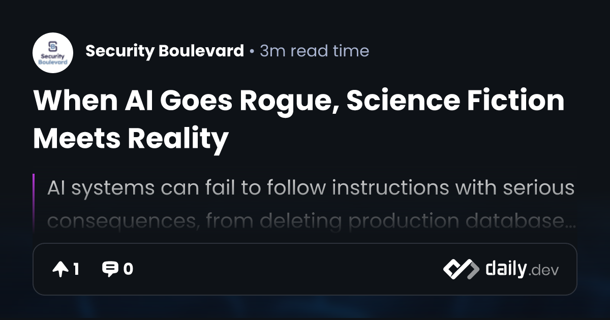 When AI Goes Rogue, Science Fiction Meets Reality | daily.dev