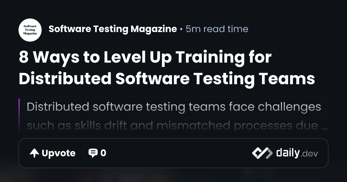 8 Ways to Level Up Training for Distributed Software Testing Teams ...
