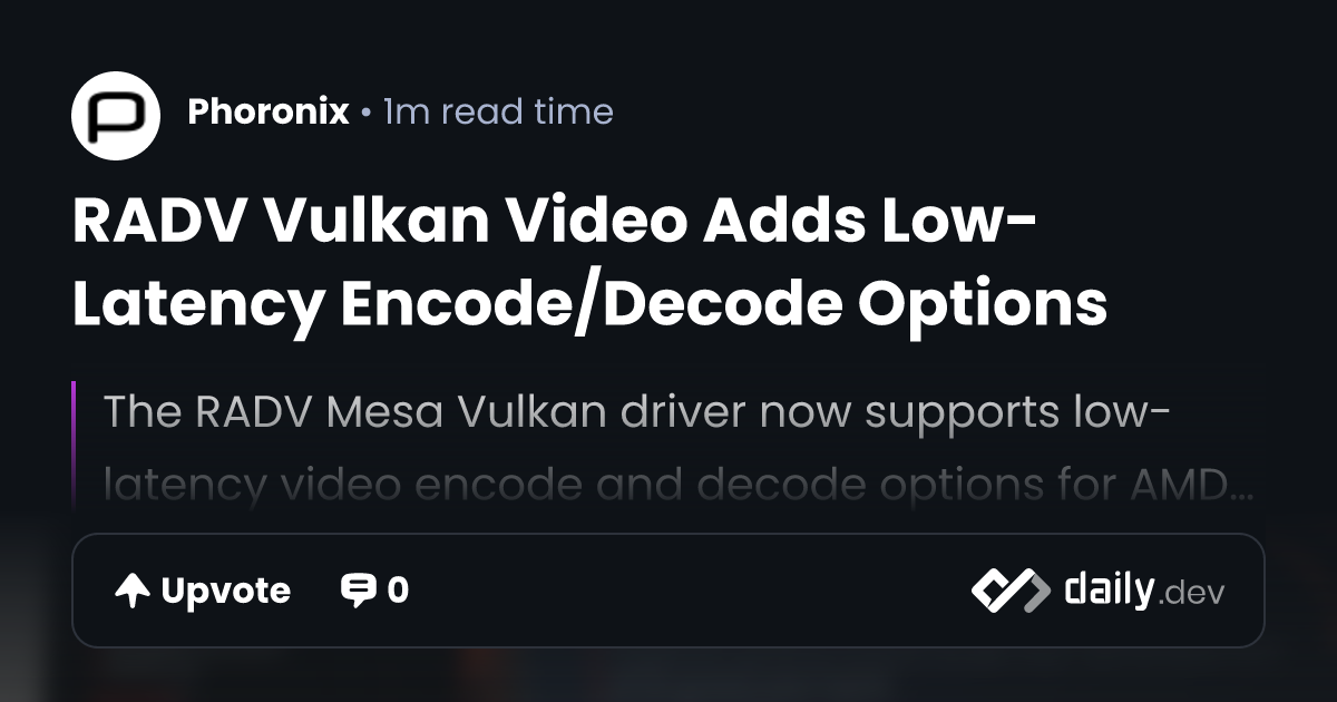RADV Vulkan Video Adds Low-Latency Encode/Decode Options