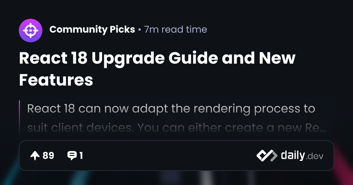 React 18 Upgrade Guide and New Features | daily.dev