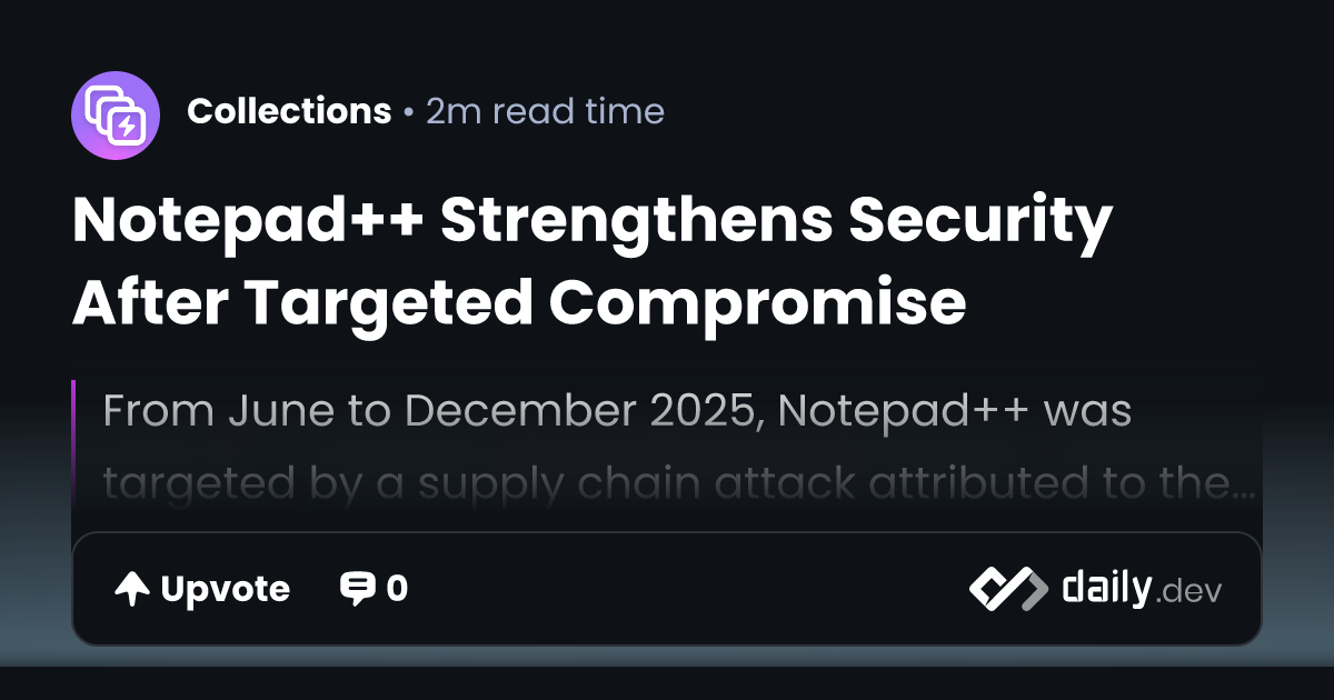 Notepad++ Strengthens Security After Targeted Compromise