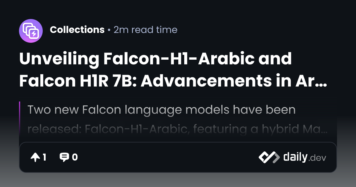 Unveiling Falcon-H1-Arabic and Falcon H1R 7B:...