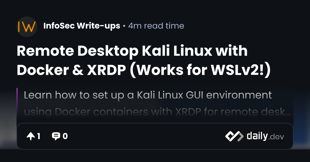 Remote Desktop Kali Linux with Docker & XRDP (Works for WSLv2!) | daily.dev