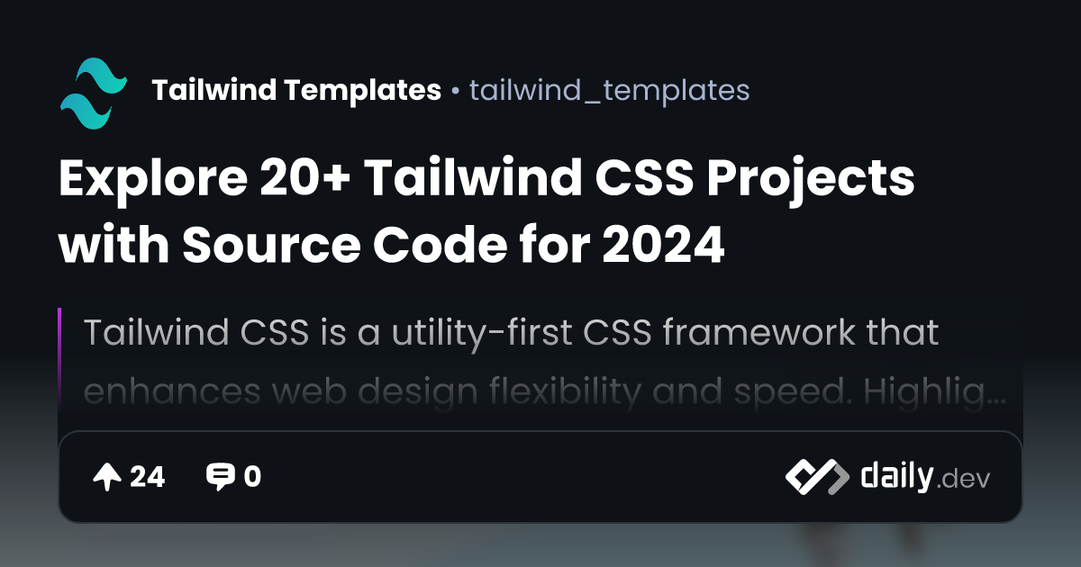 Explore 20+ Tailwind CSS Projects with Source Code for 2024