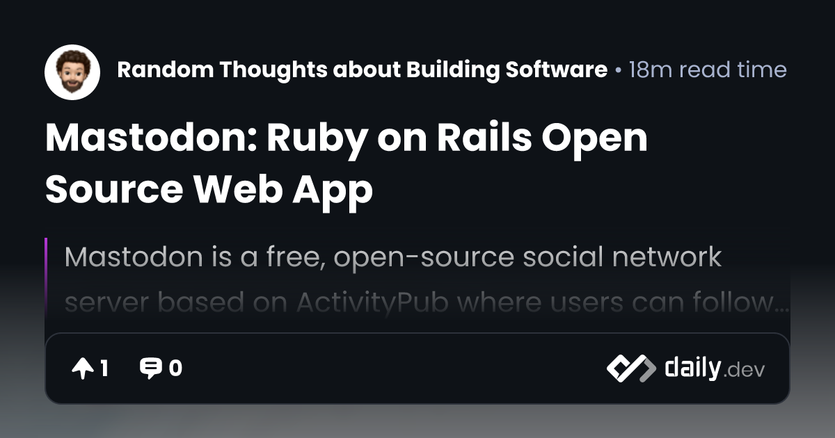 Mastodon: Ruby on Rails Open Source Web App | daily.dev