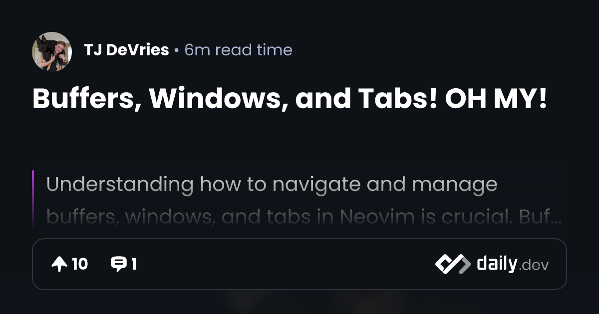Buffers, Windows, and Tabs! OH MY! | daily.dev