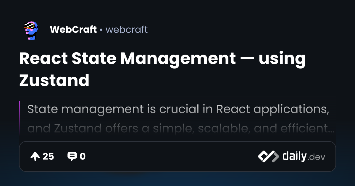React State Management — using Zustand | daily.dev