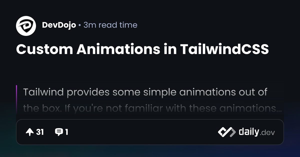 Custom Animations in TailwindCSS | daily.dev