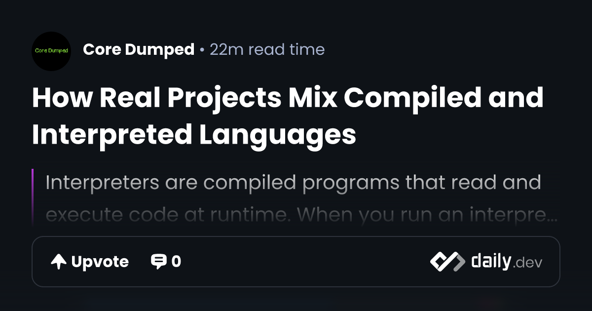 How Real Projects Mix Compiled and Interpreted Languages | daily.dev