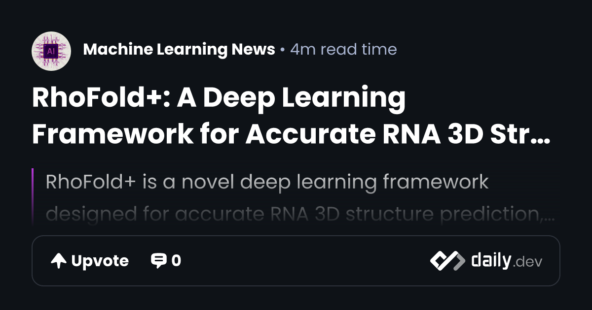 RhoFold+: A Deep Learning Framework for Accurate RNA 3D...