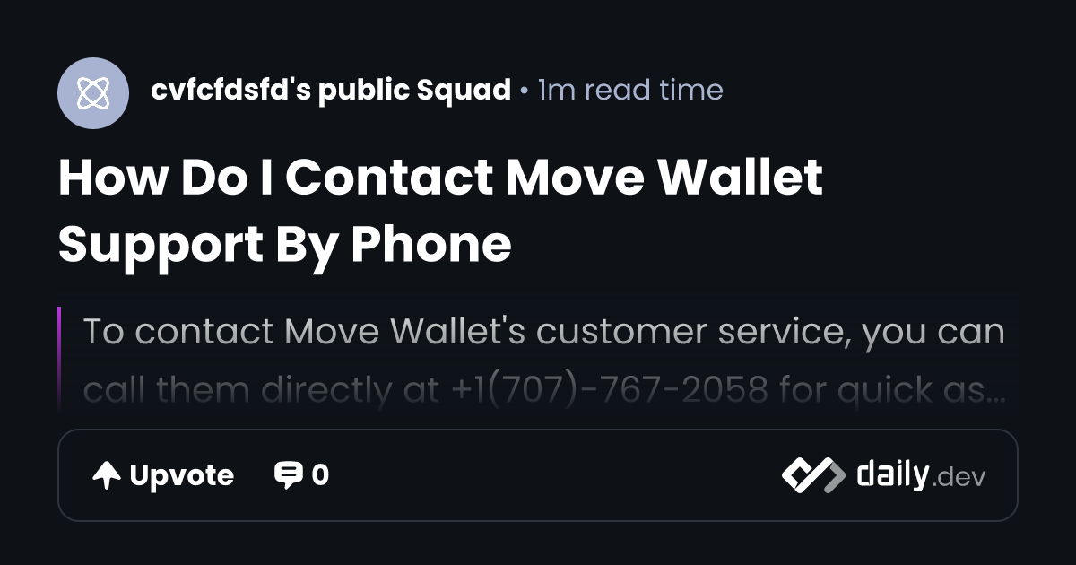 How Do I Contact Move Wallet Support By Phone | daily.dev