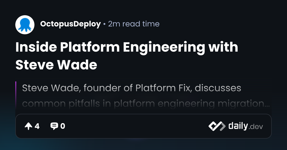 Inside Platform Engineering with Steve Wade | daily.dev