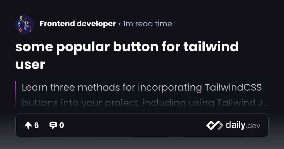 some popular button for tailwind user | daily.dev