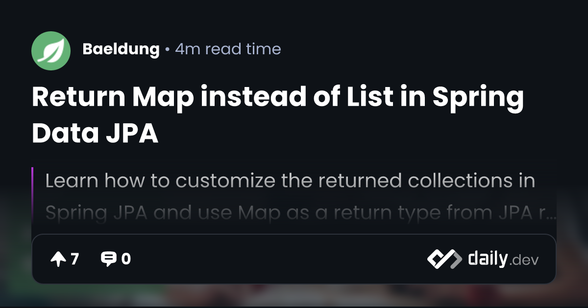 Return Map instead of List in Spring Data JPA daily.dev