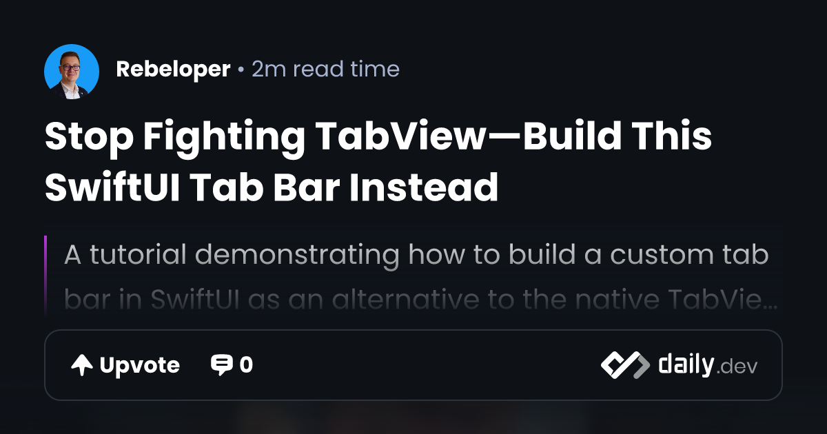 Stop Fighting TabView—Build This SwiftUI Tab Bar Instead