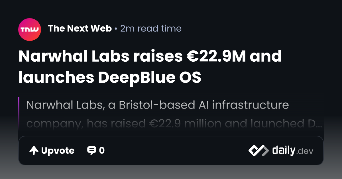 Narwhal Labs raises €22.9M and launches DeepBlue OS