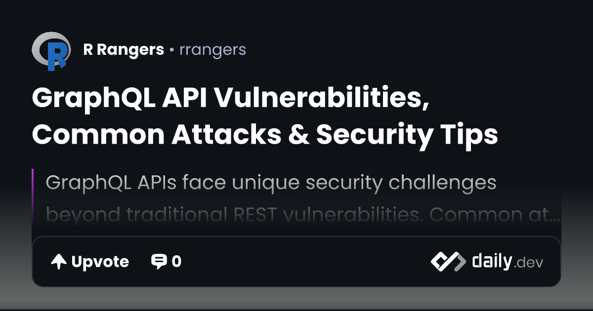 GraphQL API Vulnerabilities, Common Attacks & Security Tips | daily.dev