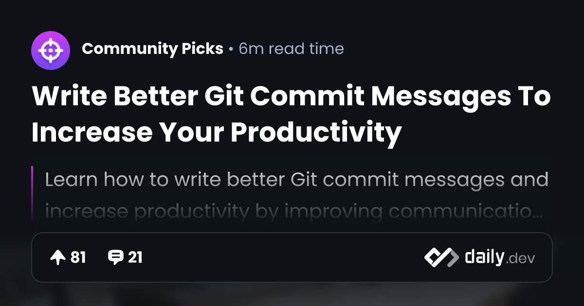 Write Better Git Commit Messages To Increase Your...