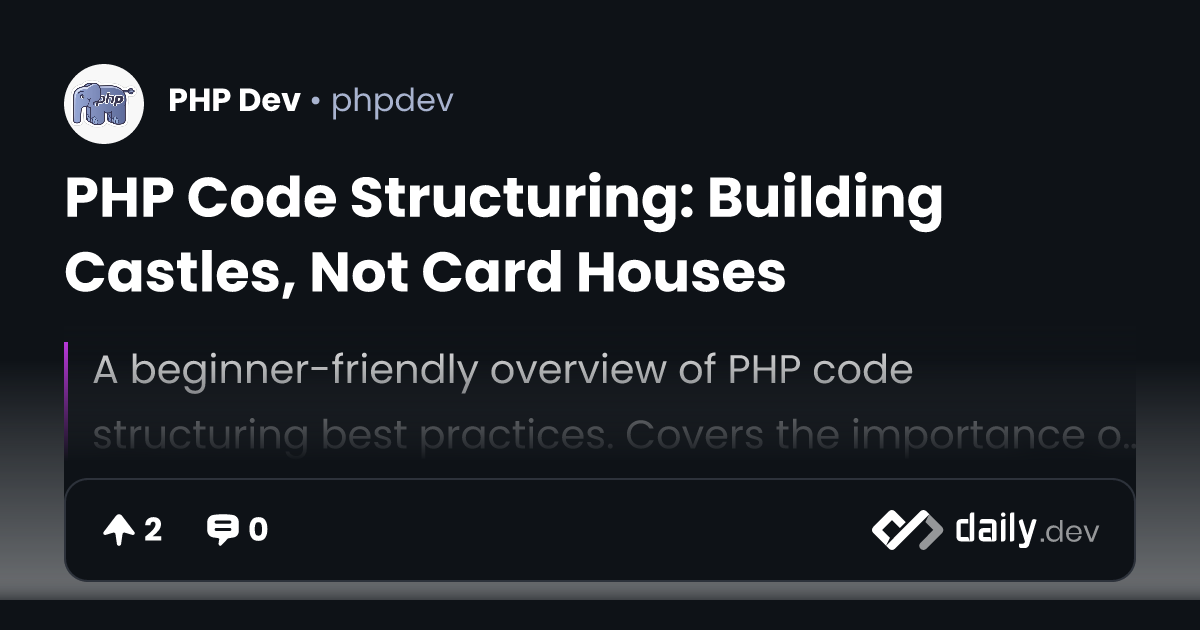 PHP Code Structuring: Building Castles, Not Card Houses