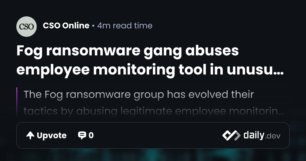 Fog ransomware gang abuses employee monitoring tool in unusual multi ...