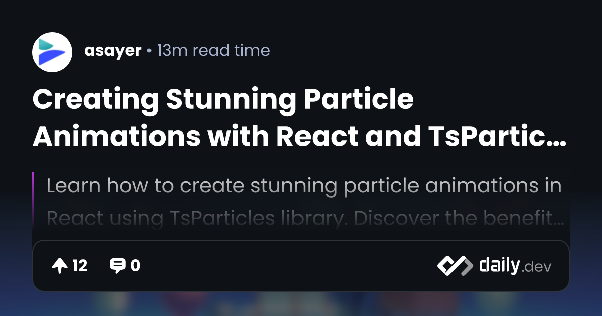 Creating Stunning Particle Animations with React and TsParticles ...