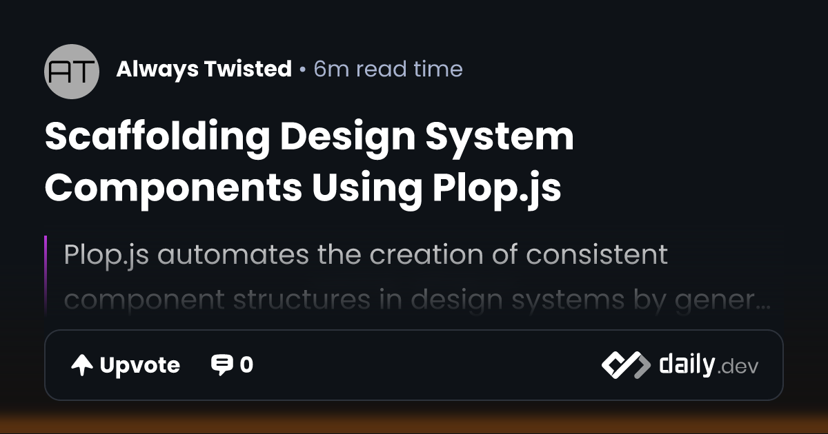 Scaffolding Design System Components Using Plop.js