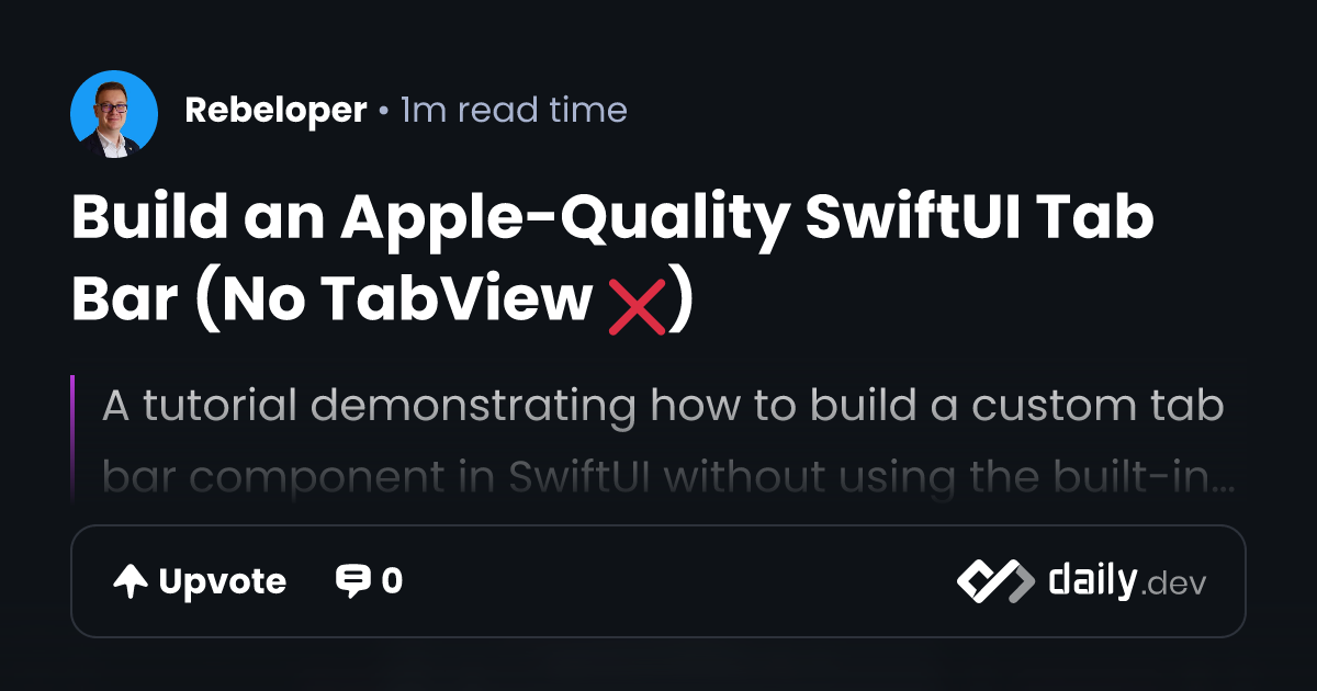 Build an Apple-Quality SwiftUI Tab Bar (No TabView )