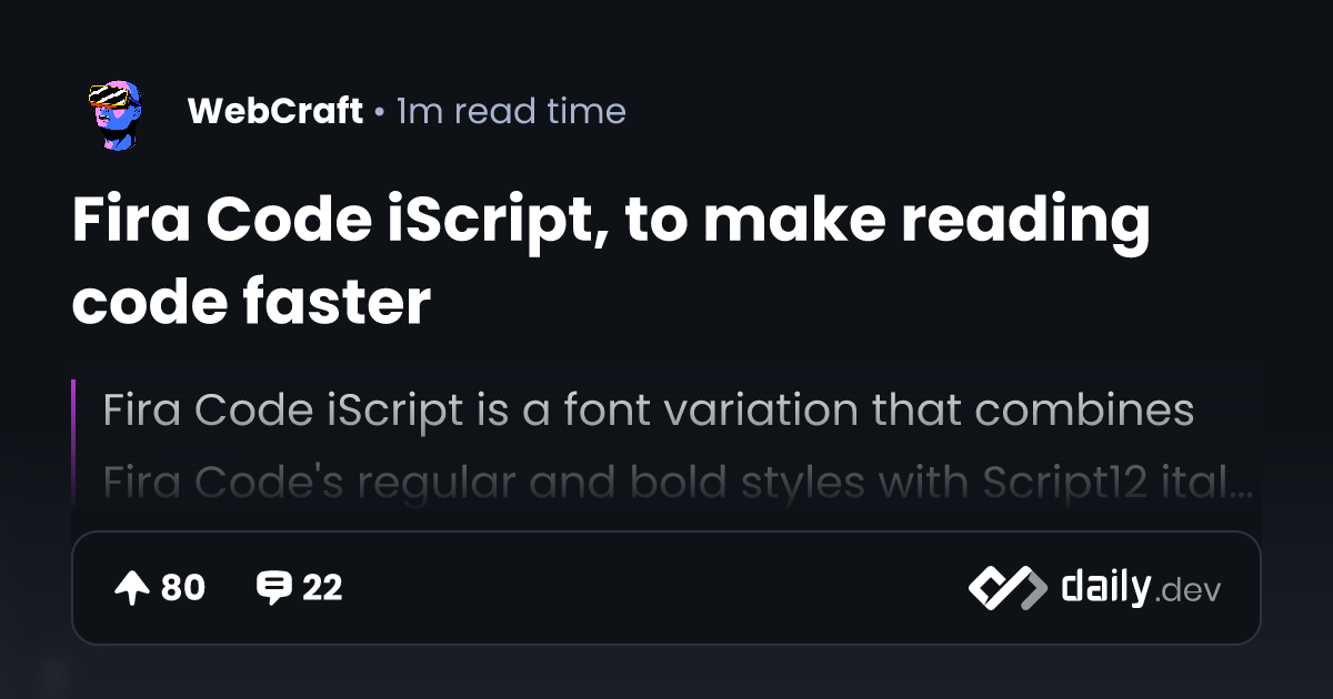 Fira Code iScript, to make reading code faster | daily.dev