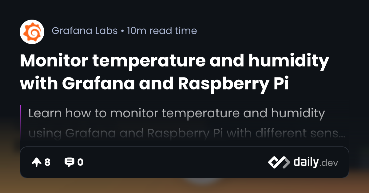 Monitor temperature and humidity with Grafana and Raspberry Pi