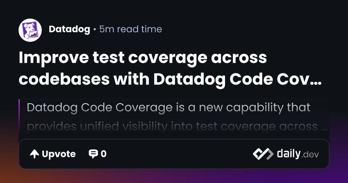 Improve test coverage across codebases with Datadog Code...