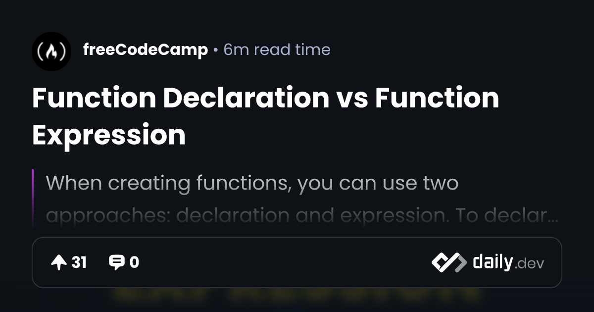 Function Declaration vs Function Expression | daily.dev