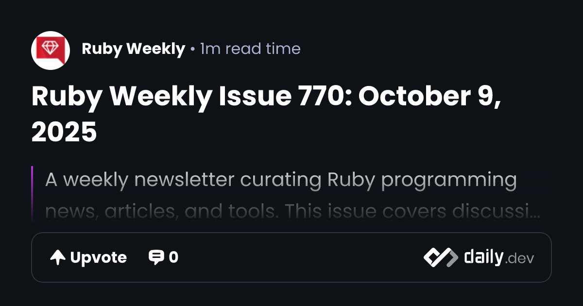 Ruby Weekly Issue 770: October 9, 2025 | daily.dev
