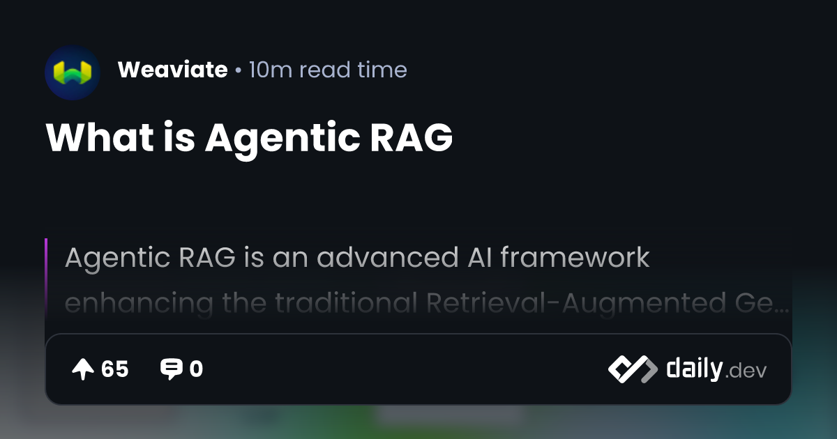 What is Agentic RAG | daily.dev