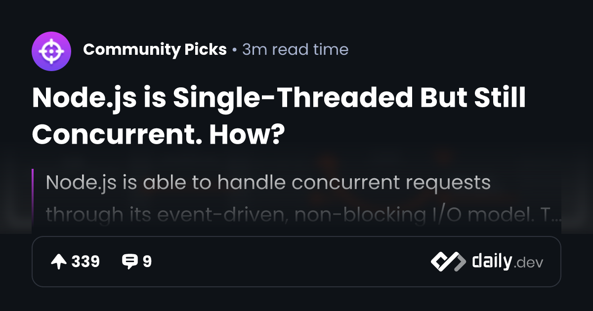 Node.js is SingleThreaded But Still Concurrent. How? daily.dev