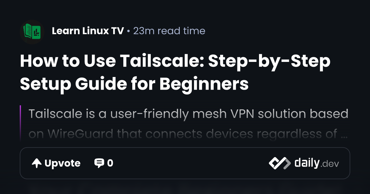 How to Use Tailscale: Step-by-Step Setup Guide for Beginners