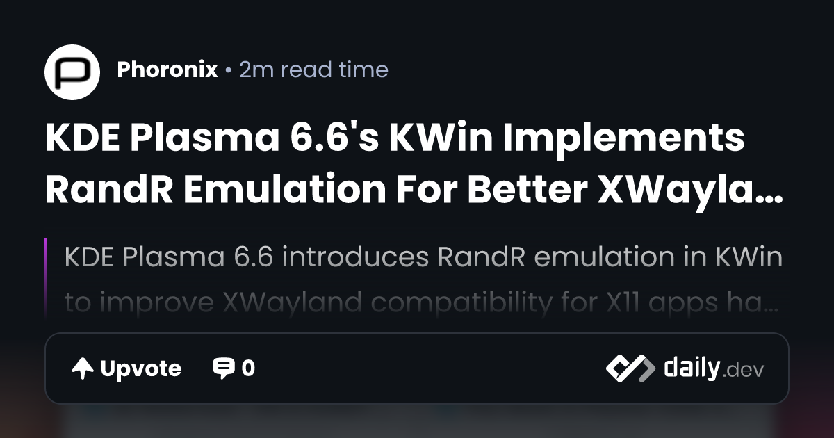 KDE Plasma 6.6's KWin Implements RandR Emulation For Better XWayland ...