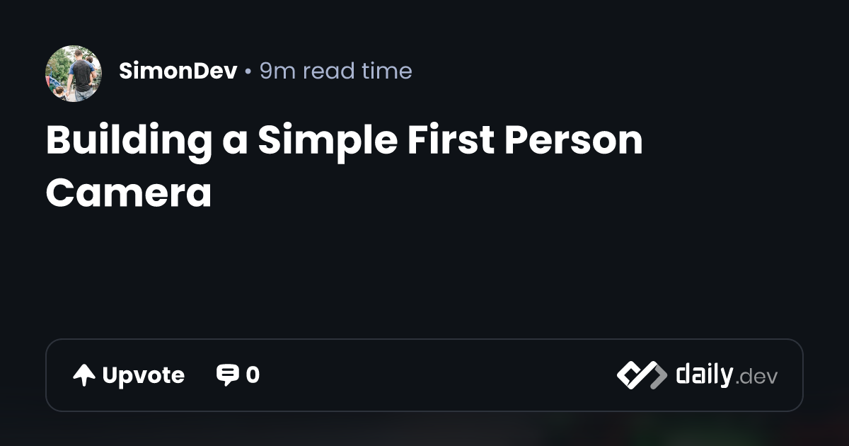 Building a Simple First Person Camera | daily.dev