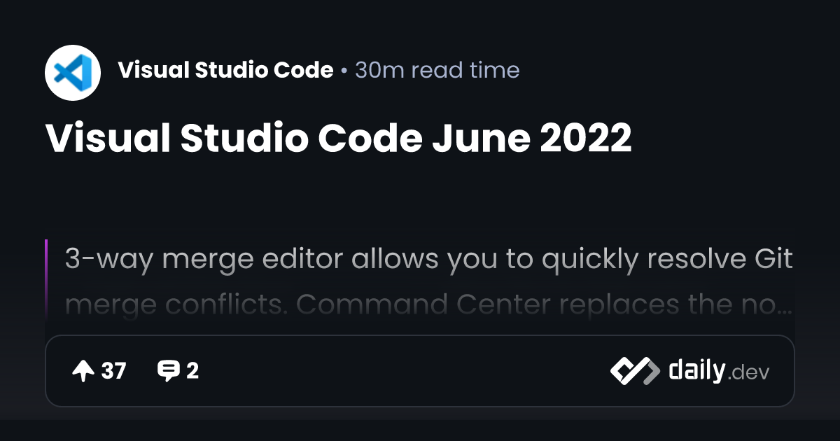 Visual Studio Code June 2022 | daily.dev