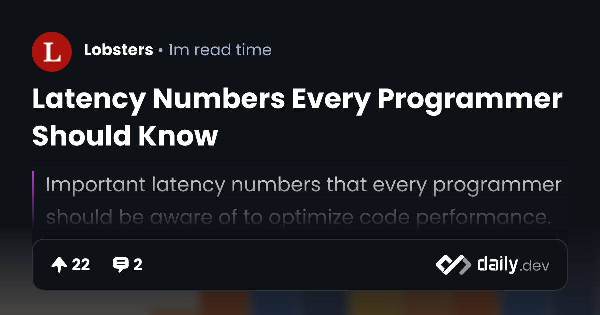 Latency Numbers Every Programmer Should Know | daily.dev
