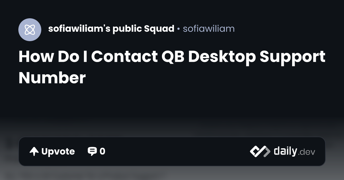 How Do I Contact QB Desktop Support Number | daily.dev